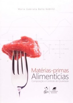 Matérias-primas alimentícias: Composição e controle de qualidade