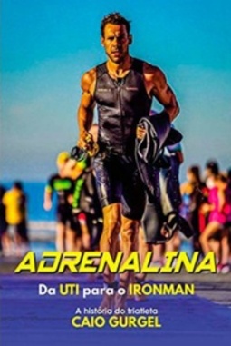 Adrenalina - Da UTI para o IRONMAN