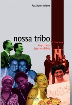 Nossa tribo: Gays, Deus, Jesus e a Bíblia