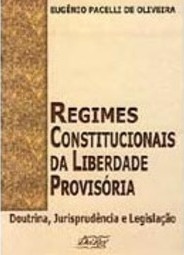 Regimes Constitucionais da Liberdade Provisória
