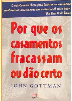 Por Que os Casamentos Fracassam ou Dão Certo