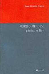 Murilo Mendes: Pânico e Flor
