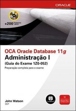 OCA ORACLE DATABASE 11G - ADMINISTRAÇAO I