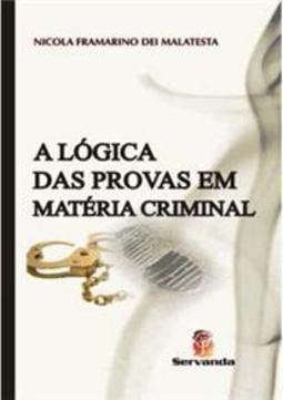 A Lógica das Provas Em Matéria Criminal