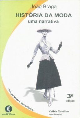 História da Moda: Uma Narrativa