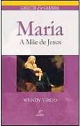 Maria: a Mãe de Jesus