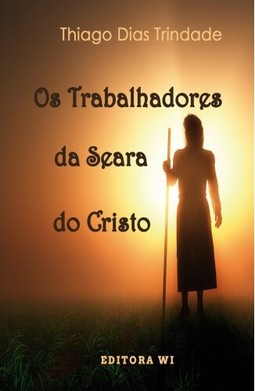 Os trabalhadores da seara do Cristo