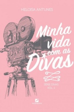 Minha vida com as Divas (Série DIVAS #Vol.1)