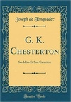 G. K. Chesterton: Ses Idées Et Son Caractère