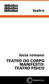 O Teatro do Corpo Manifesto: Teatro Físico