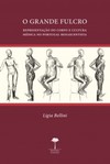 Grande fulcro: representação do corpo e cultura médica no Portugal renascentista