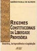Regimes Constitucionais da Liberdade Provisória