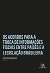 Os acordos para a troca de informações fiscais entre países e a legislação brasileira