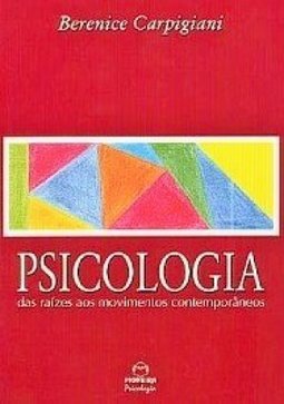 Psicologia: das Raízes aos Movimentos Contemporâneos