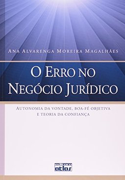 O erro no negócio jurídico: Autonomia da vontade, boa-fé objetiva e teoria da confiança