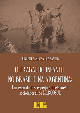 O trabalho infantil no Brasil e na Argentina: Um caso de desrespeito à declaração sociolaboral do Mercosul
