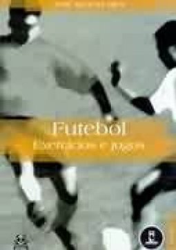 Futebol: Exercícios e Jogos
