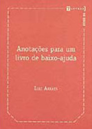 Anotações para um Livro de Baixo-Ajuda