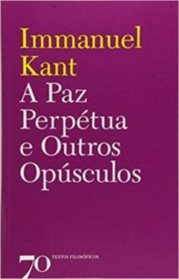 A paz perpétua e outros opúsculos