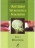 Distúrbios Neurológicos Adquiridos: Fala e Deglutição