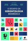 O desafio da gerontologia biomédica