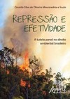 Repressão e efetividade: a tutela penal no direito ambiental brasileiro