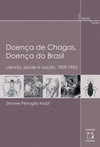 Doença de Chagas, doença do Brasil: ciência, saúde e nação, 1909-1962