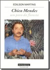 Chico Mendes, um povo da floresta