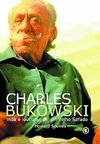 Charles Bukowski: Vida e Loucuras de um Velho Safado
