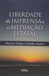 Liberdade de imprensa e a mediação estatal