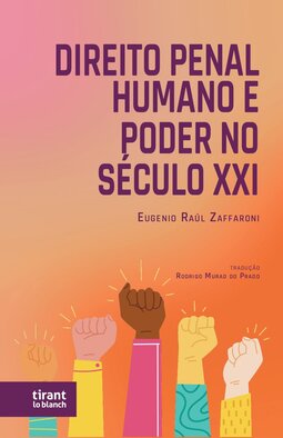 Direito penal humano e poder no século XXI