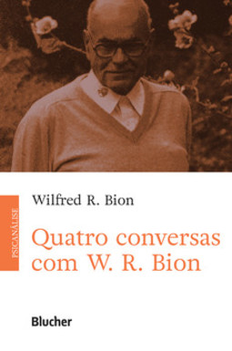 Quatro conversas com W. R. Bion