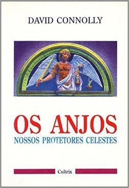 Os Anjos: Nossos Protetores Celestes