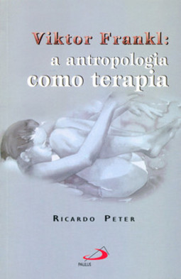Viktor Frankl: a antropologia como terapia