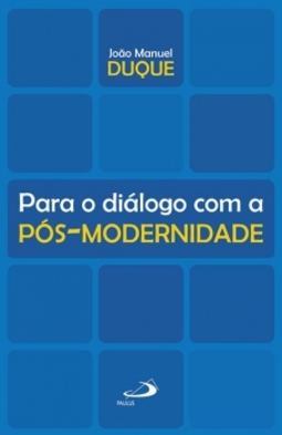 Para o diálogo com a pós-modernidade