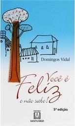 Você é Feliz e Não Sabe!