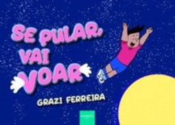 Se pular, vai voar