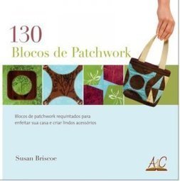 130 BLOCOS DE PATCHWORK