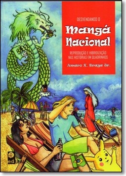 Desvendando o Mangá Nacional: Reprodução e Hibridização nas Histórias em Quadrinhos