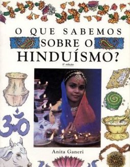 O Que Sabemos Sobre o Hinduísmo