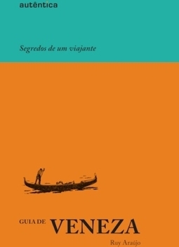 Guia de Veneza: Segredos de um viajante