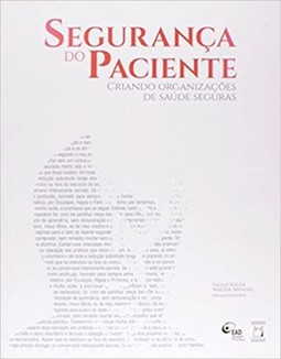 Segurança do paciente: criando organizações de saúde seguras