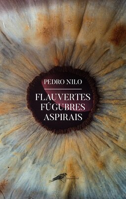 Flauvertes Fúgubres Aspirais