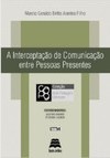 INTERCEPTAÇÃO DE COMUNICAÇÃO ENTRE PESSOAS PRESENTES, A - VOL.1