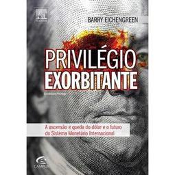 Privilégio Exorbitante: a Ascensão e Queda do Dólar 