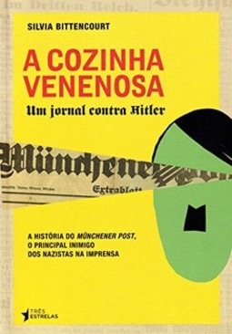 A cozinha venenosa: um jornal contra Hitler