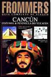 Frommer´s: Cancun, Cozumel e Península do Yucatan
