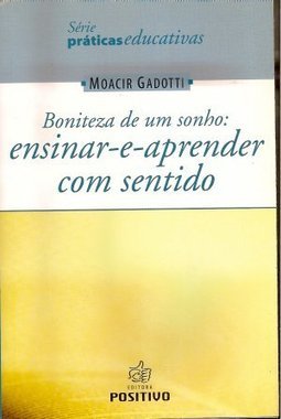 Boniteza de um Sonho:  Ensinar - e - Aprender com Sentido