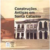 Construções Antigas em Santa Catarina