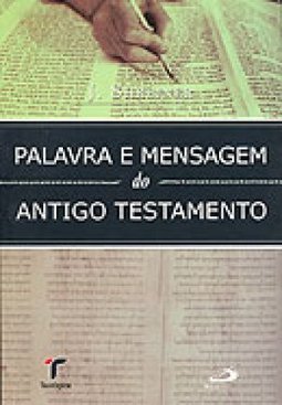 Palavra e Mensagem do Antigo Testamento